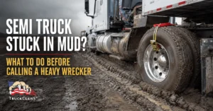 Semi Truck Stuck in Mud?
